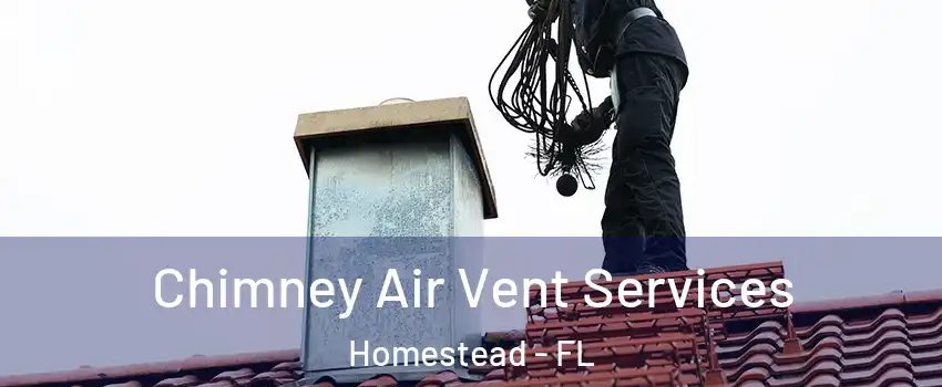  Chimney Air Vent Services Homestead - FL