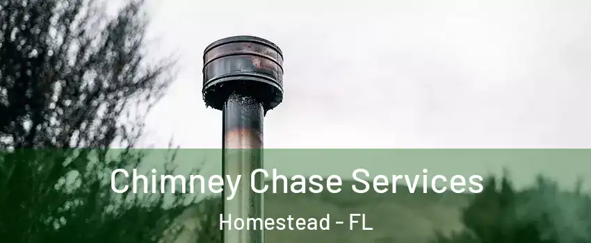  Chimney Chase Services Homestead - FL