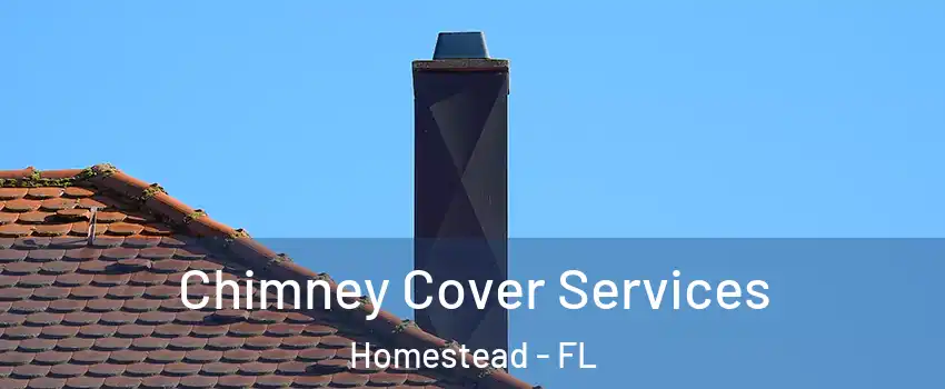  Chimney Cover Services Homestead - FL