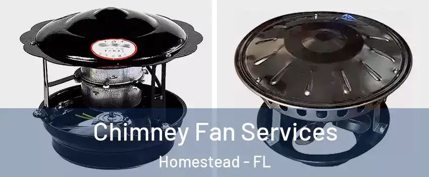  Chimney Fan Services Homestead - FL