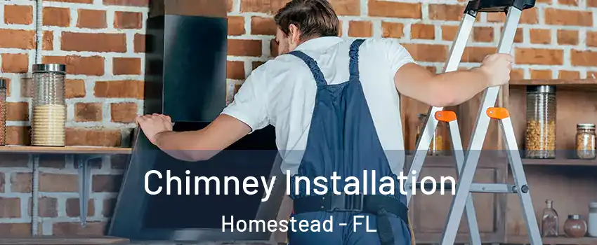  Chimney Installation Homestead - FL