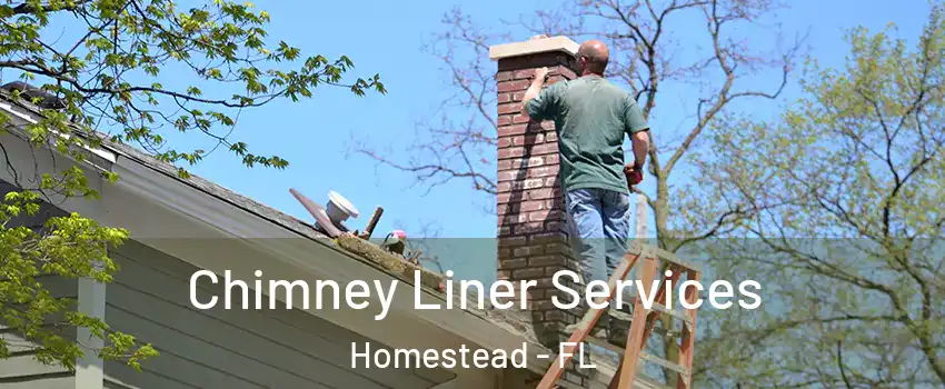  Chimney Liner Services Homestead - FL