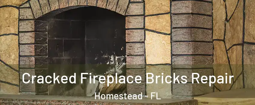  Cracked Fireplace Bricks Repair Homestead - FL