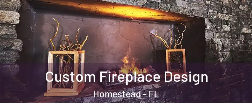  Custom Fireplace Design Homestead - FL