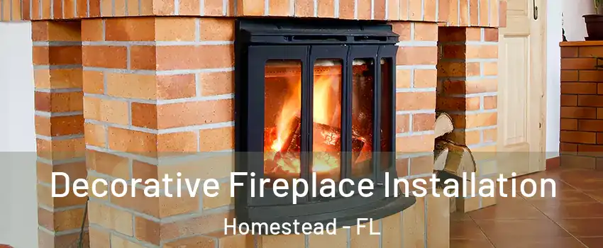  Decorative Fireplace Installation Homestead - FL