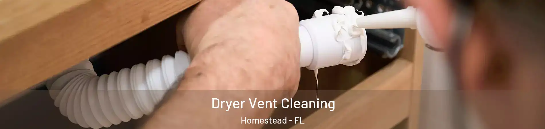  Dryer Vent Cleaning Homestead - FL