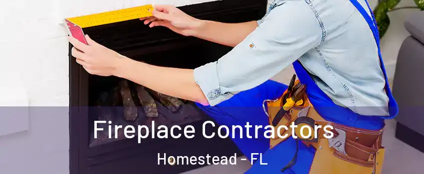  Fireplace Contractors Homestead - FL