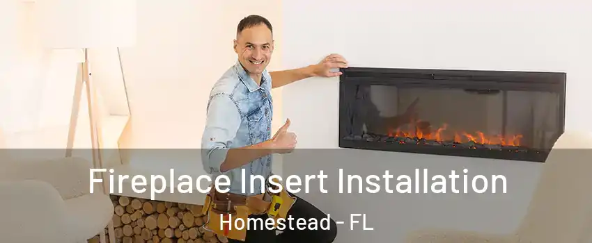  Fireplace Insert Installation Homestead - FL