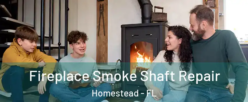  Fireplace Smoke Shaft Repair Homestead - FL