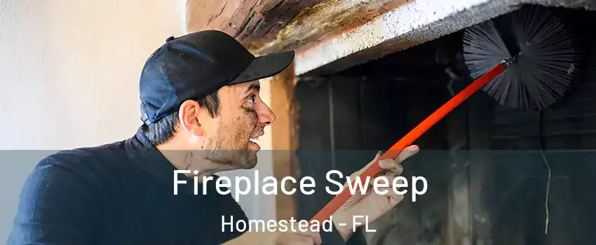  Fireplace Sweep Homestead - FL