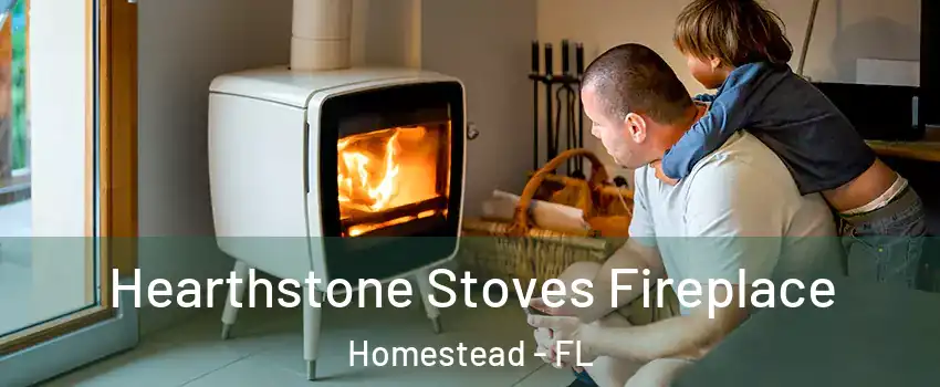  Hearthstone Stoves Fireplace Homestead - FL