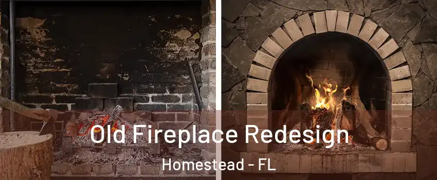  Old Fireplace Redesign Homestead - FL